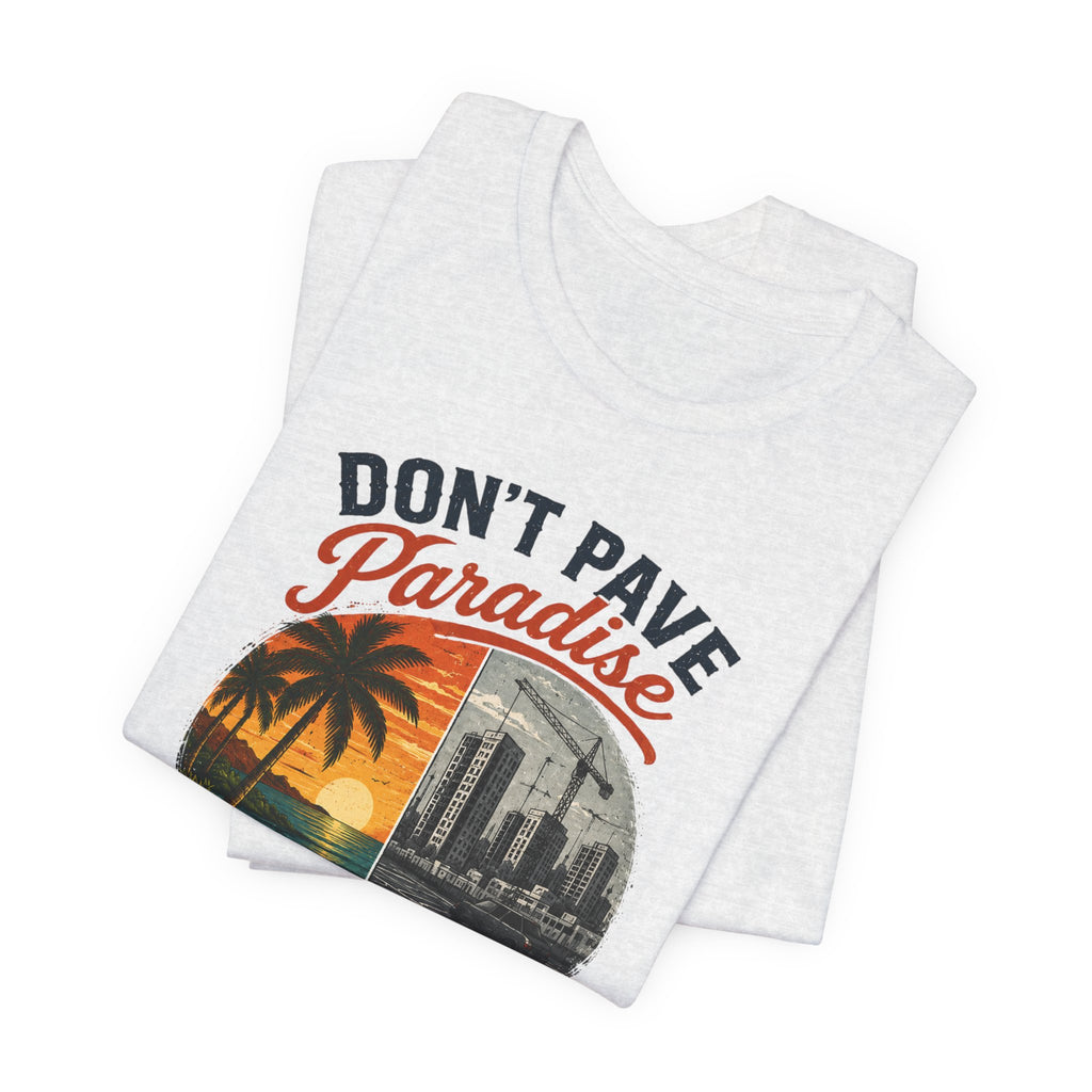 Don't Pave Paradise — Byron Donalds Florida Political T-Shirt