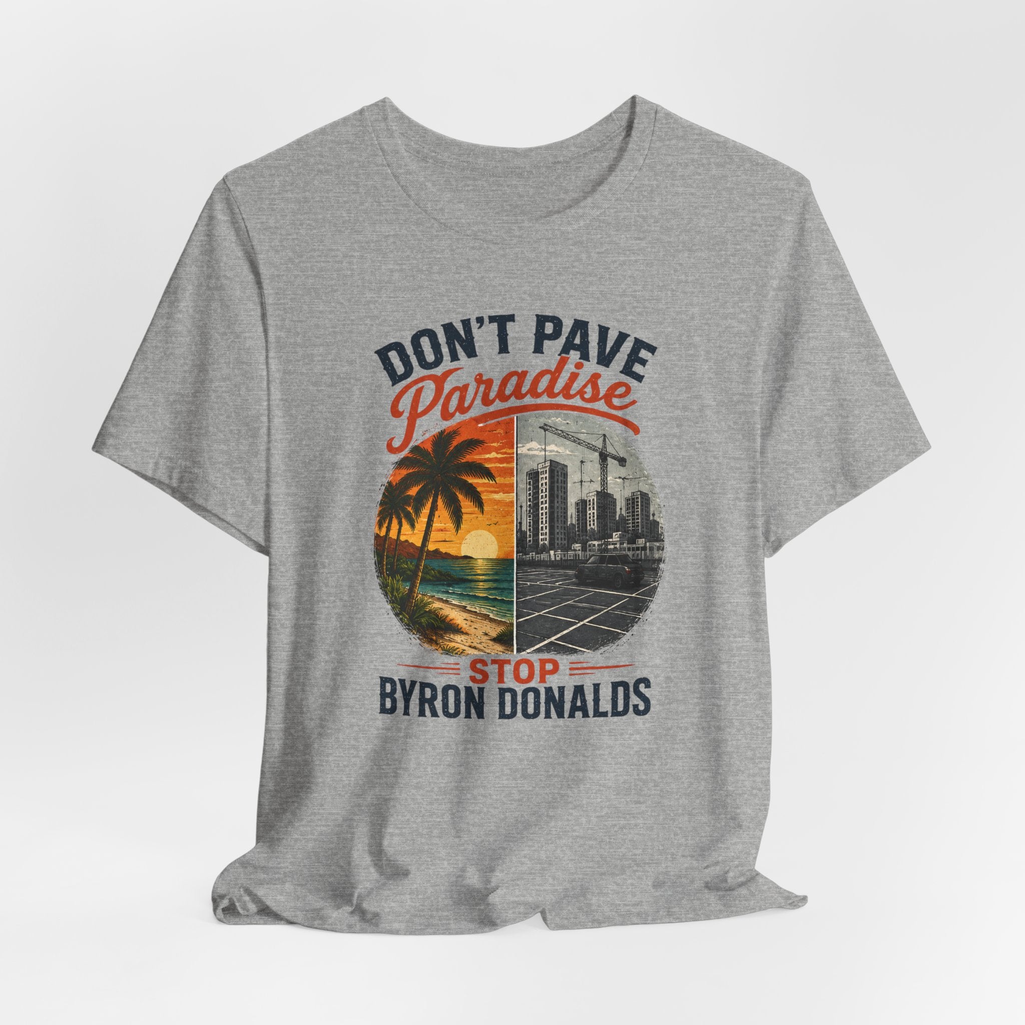 Don't Pave Paradise — Byron Donalds Florida Political T-Shirt