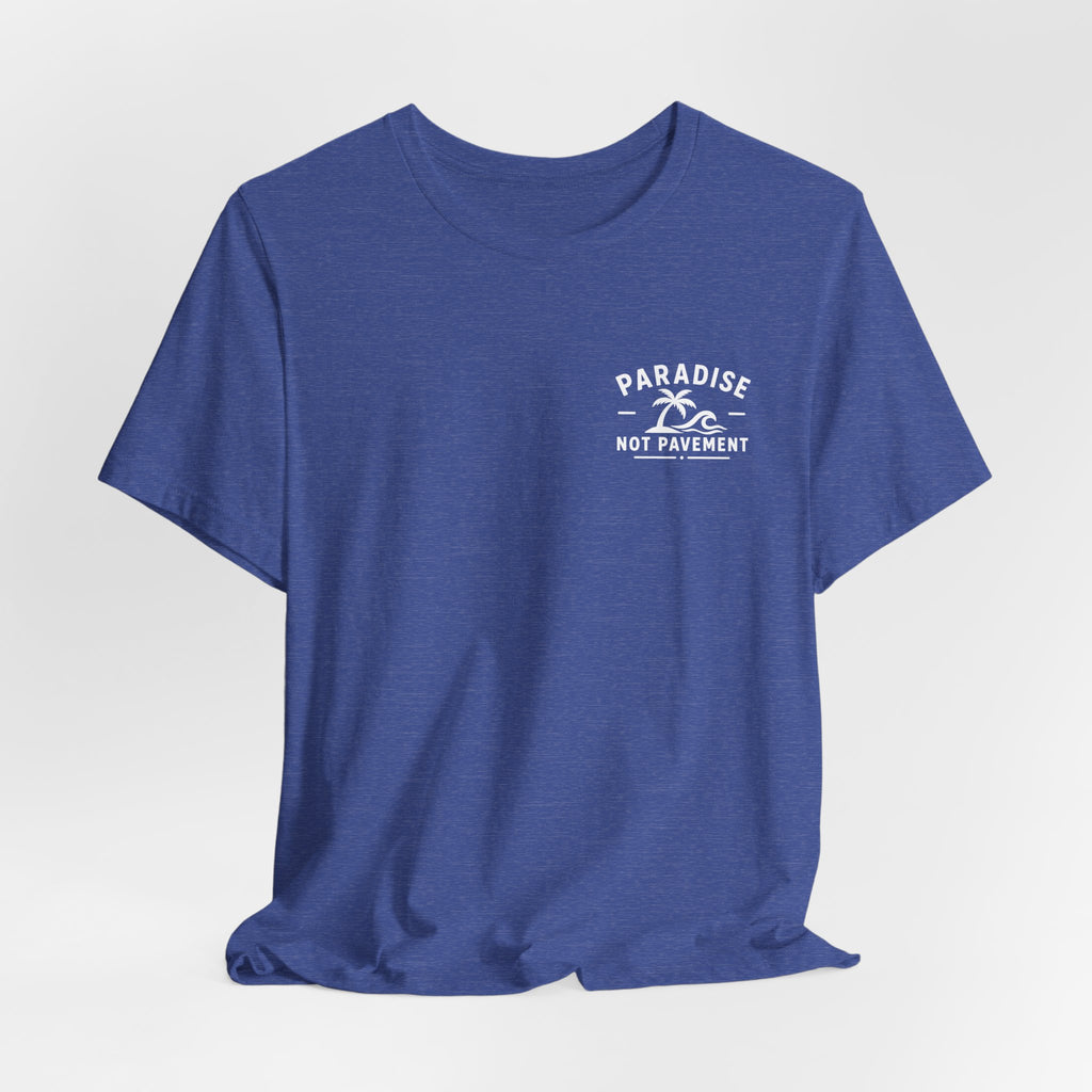 Paradise Not Pavement Tee — "Florida Is Not For Sale" Back Print