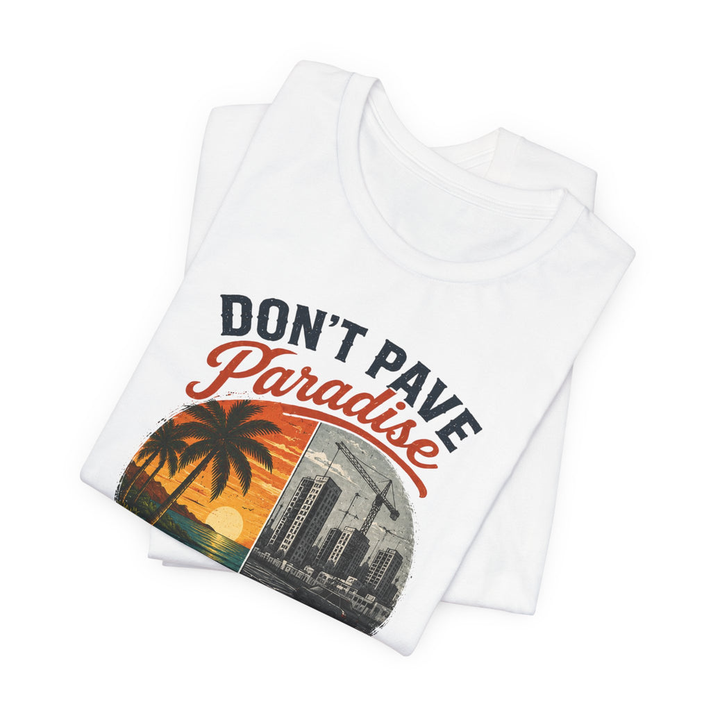 Don't Pave Paradise — Byron Donalds Florida Political T-Shirt