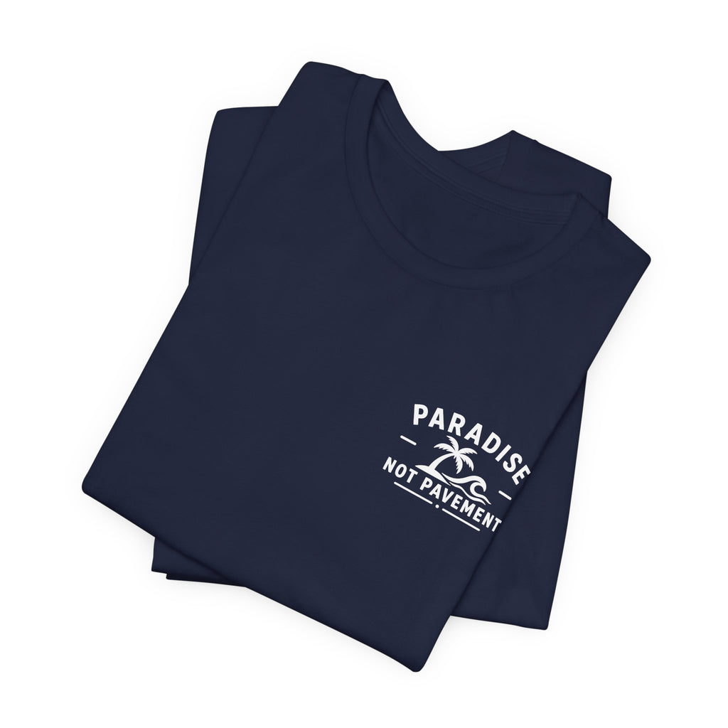 Paradise Not Pavement Tee — "Florida Is Not For Sale" Back Print