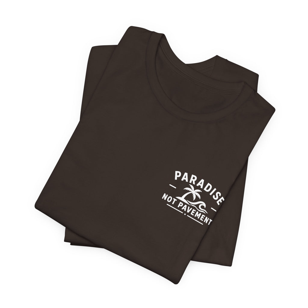 Paradise Not Pavement Tee — "Florida Is Not For Sale" Back Print