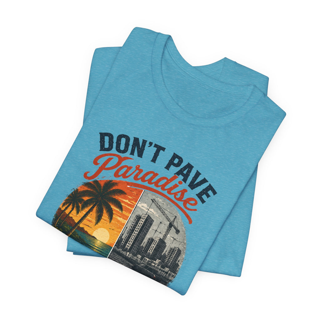 Don't Pave Paradise — Byron Donalds Florida Political T-Shirt
