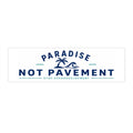 Paradise Not Pavement Bumper Sticker — "Stop Overdevelopment" Coastal Florida Car Decal