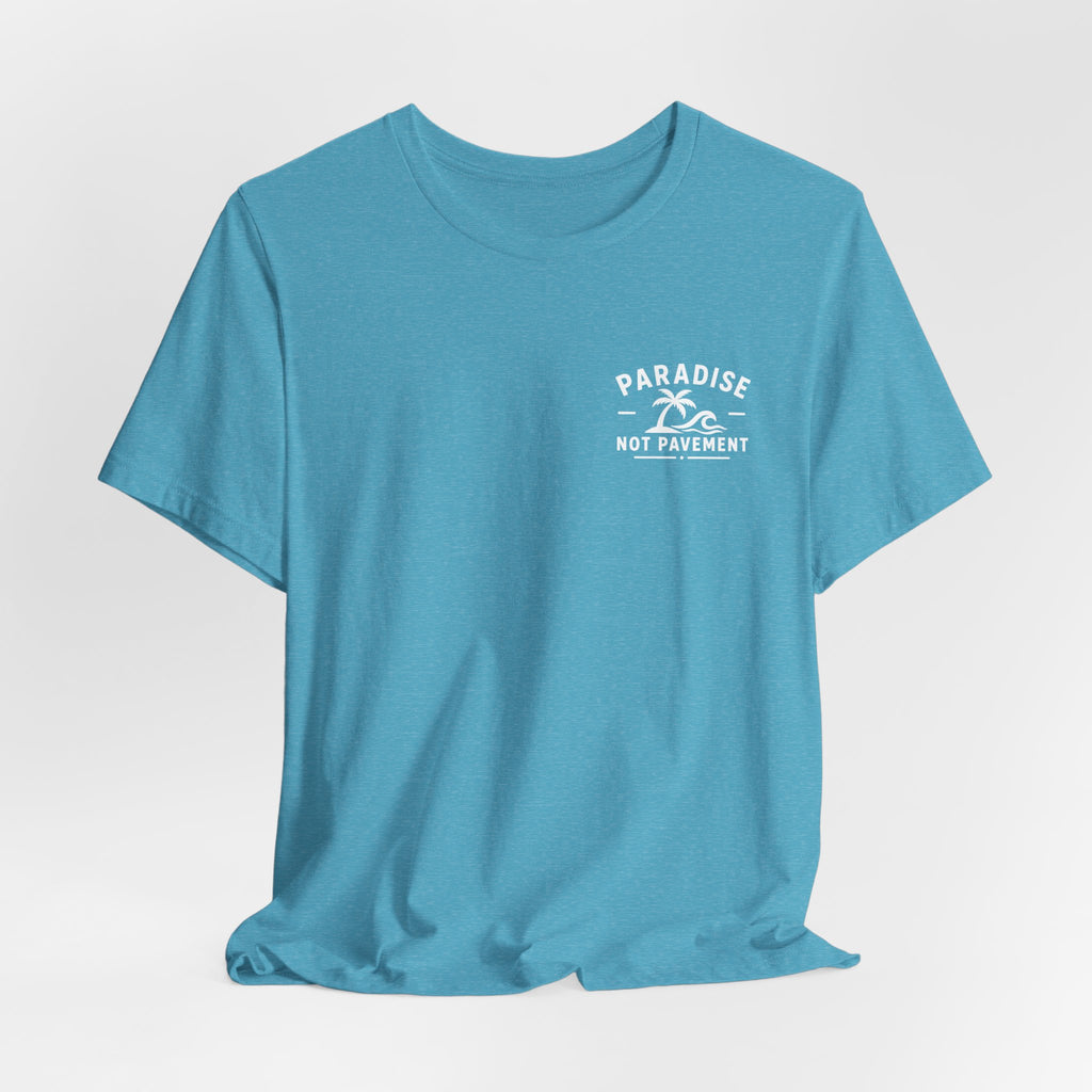 Paradise Not Pavement Tee — "Florida Is Not For Sale" Back Print